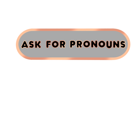 Ask for Pronouns Plaque Enamel Pin