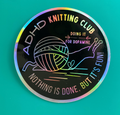Holo Vinyl ADHD Knitting Club Sticker