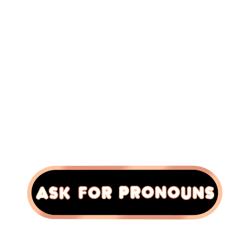 Ask for Pronouns Plaque Enamel Pin