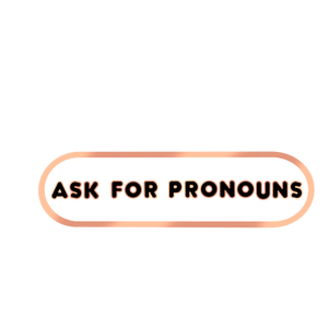 Ask for Pronouns Plaque Enamel Pin